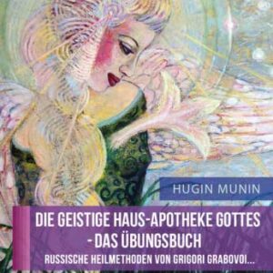 DIE GEISTIGE HAUSAPOTHEKE GOTTES